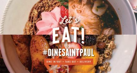 SAINT PAUL LAUNCHES DINE SAINT PAUL CAMPAIGN TO SUPPORT LOCAL RESTAURANTS